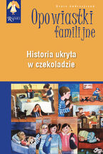 Okadka ksiki Historia ukryta w czekoladzie Seia: Opowiastki Familijne