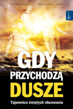 Okładka - Gdy przychodzą dusze. Tajemnica świętych obcowania - Henryk Bejda, Małgorzata Pabis