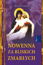 Okładka - Nowenna za bliskich zmarłych - Wojciech Jaroń