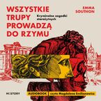 Okładka - Wszystkie trupy prowadzą do Rzymu. Kryminalne zagadki starożytnych - Emma Southon