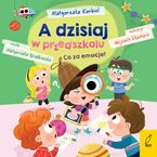 A dzisiaj w przedszkolu. Co za emocje!