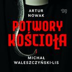 Potwory Kościoła. Prawdziwe historie przemocy
