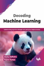 Okładka - Decoding Machine Learning - Meetu Malhotra, Rajeev Kumar