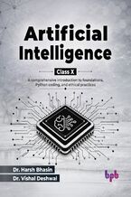 Okładka - Artificial Intelligence for Class X - Dr. Harsh Bhasin, Dr. Vishal Deshwal