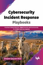Okładka - Cybersecurity Incident Response Playbooks - Sharjeel Qayyum Khan