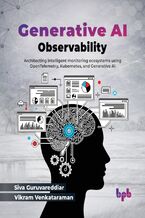 Okładka - Generative AI Observability - Siva Guruvareddiar, Vikram Venkataraman