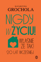 Okładka - Nigdy w życiu! - Katarzyna Grochola