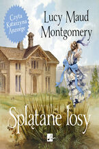 Okładka - Splątane losy - Lucy Maud Montgomery