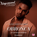 Okładka - Obrońca. Niegrzeczne short story - Ludka Skrzydlewska