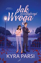 Okładka - Jak przechytrzyć wroga - Kyra Parsi