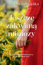 Okładka - Jeszcze zakwitną mimozy - Zuzanna Samulska