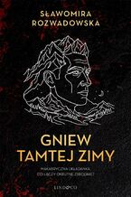 Okładka - Gniew tamtej zimy - Sławomira Rozwadowska