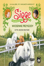 Okładka - Sigge. Sigge i przyjaciele ze stajni. Wiosenne przygody. Wiosenne przygody - Lin Hallberg