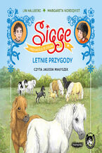 Okładka - Sigge. Sigge i przyjaciele ze stajni. Letnie przygody. Letnie przygody - Lin Hallberg