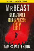 Okładka - Najbardziej niebezpieczne gry - bezpłatny fragment - MrBeast, James Patterson