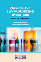 Okładka - Zatrudnianie i wynagrodzenie dyrektora instytucji kultury - Michał Culepa, Maciej Karpiński, Maciej Lipka