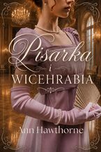 Okładka - Pisarka i wicehrabia - Ann Hawthorne