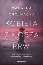 Okładka - Kobieta z morza krwi - Malwina Chojnacka