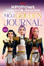 Okładka - K-popowe łowczynie demonów. Mój golden journal. Oficjalny dziennik - Random House