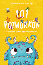 Okładka - 101 potworków i wszystko, co musisz o nich wiedzieć - Ruby van der Bogen, Alexandra Helm