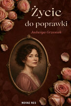 Okładka - Życie do poprawki - Jadwiga Grzesiak
