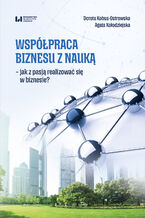 Okładka - Współpraca biznesu z nauką - jak z pasją realizować się w biznesie? - Dorota Kobus-Ostrowska, Agata Kołodziejska