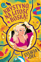 Okładka - Krystyno, na litość boską! - Sylwia Dec