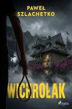 Okładka - Wichrołak - Paweł Szlachetko
