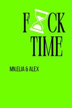 Okładka - FACK TIME - Mn. Elia, Alex