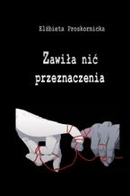 Okładka - Zawiła nić przeznaczenia - Elżbieta Proskornicka