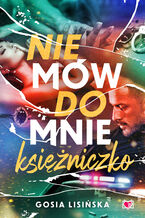 Okładka - Nie mów do mnie "księżniczko" - Gosia Lisińska