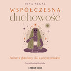 Okładka - Współczesna duchowość. Podróż w głąb duszy i ku wyższym prawdom - Inna Segal
