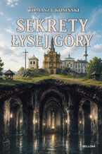 Okładka - Sekrety Łysej Góry - Tomasz J. Kosiński