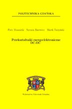 Okładka - Przekształtniki energoelektroniczne DC-DC - Piotr Musznicki, Szymon Racewicz, Marek Turzyński