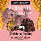 Okładka - Poradnik prawdziwej damy. Rodzinna fortuna a morderstwo - Dianne Freeman