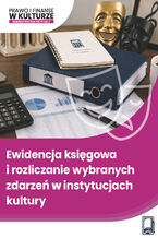 Okładka - Ewidencja księgowa i rozliczanie wybranych zdarzeń w instytucjach kultury - Monika Czekała