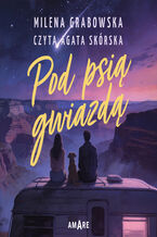 Okładka - Pod psią gwiazdą - Milena Grabowska