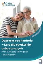 Okładka - Depresja pod kontrolą. Krok 5. Ruszaj się mądrze i chroń plecy - Praca zbiorowa
