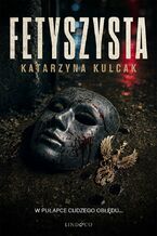 Okładka - Fetyszysta. Komisarz Lara Barska (2) - Katarzyna Kulcak