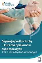 Okładka - Depresja pod kontrolą. Krok 3. Jak odzyskać równowagę? - Joanna Jurek, mgr inż. Joanna Kozub, Natalia Pietrulewicz