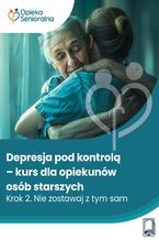 Okładka - Depresja pod kontrolą. Krok 2. Nie zostawaj z tym sam - Karolina Wojtaś, Joanna Strękowska