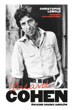 Okładka - Leonard Cohen. Świadek upadku aniołów - Christophe Lebold