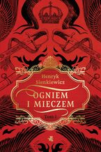 Okładka - Ogniem i mieczem. Tom 1 - Henryk Sienkiewicz