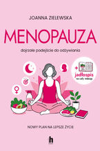 Okładka - Menopauza. Dojrzałe podejście do odżywiania - Joanna Zielewska