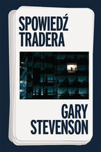 Okładka - Spowiedź tradera - Gary Stevenson