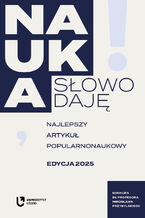 Okładka - Nauka, słowo daję! Najlepszy artykuł popularnonaukowy. Konkurs im. Profesora Mirosława Przybylskiego. Edycja 2025 - Krzysztof Pabis
