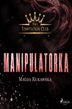 Okładka - Manipulatorka. Temptation Club tom 3 (#3) - Magda Kukawska