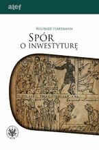 Okładka - Spór o inwestyturę - Wilfried Hartmann