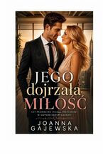 Okładka - Jego Dojrzała Miłość - Joanna Gajewska