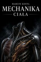 Okładka - Mechanika ciała - Marcin Kosta